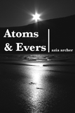 Atoms and Evers | Azia Archer