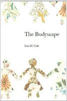The Bodyscape / Lisa M Cole