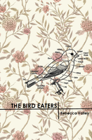 The Bird Eaters | Rebecca Valley