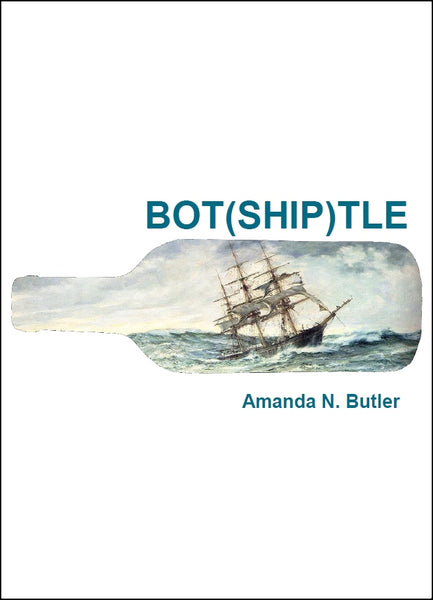 Bot(ship)tle |  Amanda N. Butler