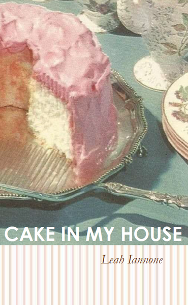Cake in My House | Leah Iannone