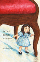In the Chair Museum / Leah Browning