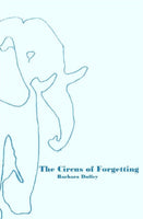 The Circus of Forgetting / Barbara Duffey