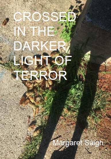 Crossed in the Darker Light of Terror | Margaret Saigh