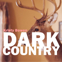 dark country |  Kristy Bowen (signed)