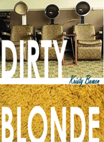 dirty blonde   |  text & image by Kristy Bowen (limited edition)