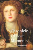 Chronicle of Lost Moments | Lara Dolphin