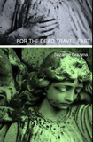 For the Dead Travel Fast | Suzanne Grazyna