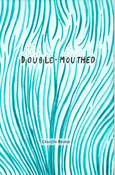 Double-Mouthed | Callista Buchen