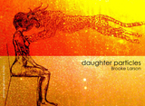 daughter particles | Brooke Larson