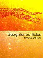 daughter particles | Brooke Larson