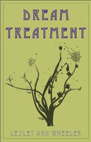 Dream Treatment / Lesley Ann Wheeler