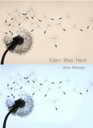 Eden Was Here / Shira Richman