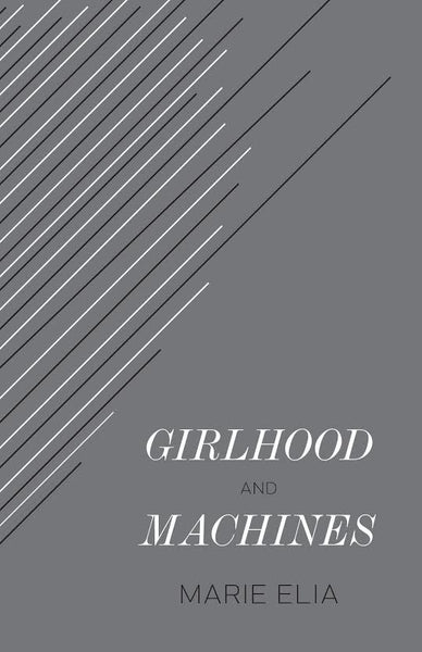 Girlhood and Machines | Marie Elia