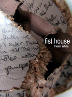 Fist House / Helen White