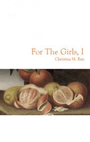 For the Girls, I / Christina M Rau