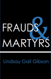 Frauds & Martyrs | Lindsay Gail Gibson