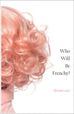 Who Will Be Frenchy? | Michelle Lewis
