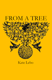 From A Tree |  Kate Lebo