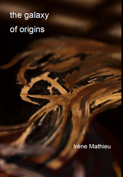 the galaxy of orgins / Irène Mathieu