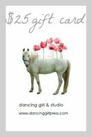 $25 Gift Card | dancing girl press & studio