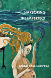 Harboring the Imperfect |  Amber Rose Crowtree