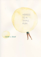 Heiress to a Small Ruin | Sarah J. Sloat