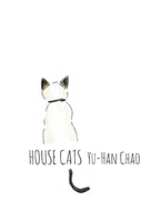 House Cats / Yu-Han Chao