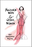 Houdini's Wife and Other Women | Amy Schreibman Walter