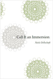 Call it an Immersion / Neele Dellschaft