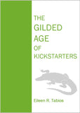 The Gilded Age of Kickstarters | Eileen R. Tabios
