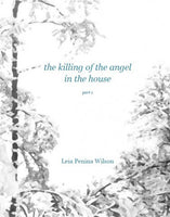 the killing of the angel of the house / Leia Penina Wilson