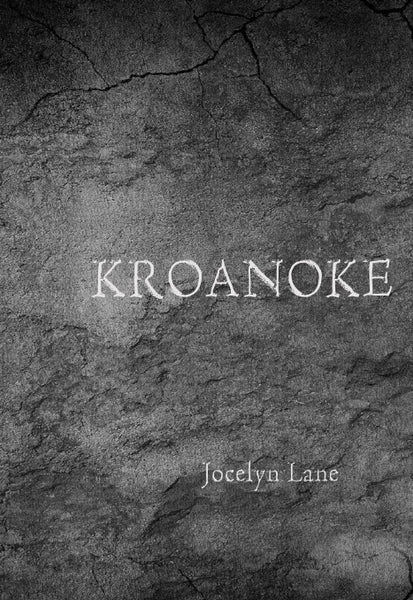 Kroanoke | Jocelyn Lane