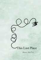 This Last Place |  Maura MacNeil