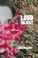 Loud Object |  Julia Drescher