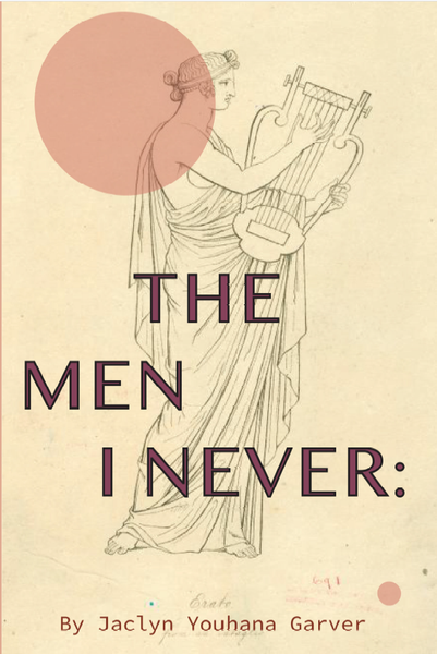The Men I Never: | Jaclyn Youhana Garver