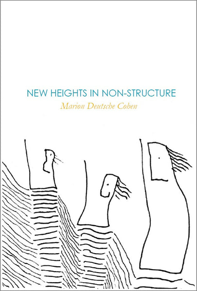 New Heights in Non-Structure | Marion Deutsche Cohen