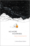 No More in Darkness: Routes to Alexandra David-Neel |  Corinne Elysse Adams