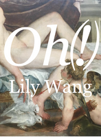 Oh(!) |  Lily Wang