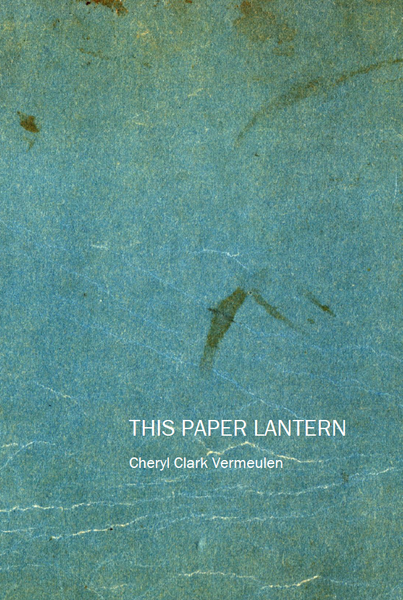 This Paper Lantern | Cheryl Clark Vermeulen