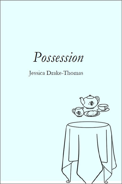 Possession | Jessica Drake-Thomas