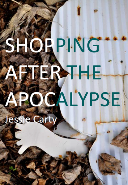 Shopping After the Apocalypse | Jessie Carty