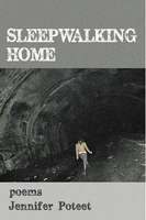 Sleepwalking Home | Jennifer Poteet