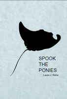 Spook the Ponies |  Laura J. Roha