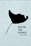 Spook the Ponies |  Laura J. Roha