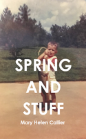 Spring and Stuff |  Mary Helen Callier