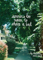 summer's too warm to share a bed |  liz chereskin & sara peck