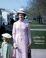 Letter to Theresa  |  Meghan Lamb