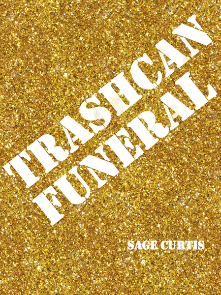 Trashcan Funeral | Sage Curtis