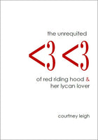 the unrequited <3<3  of red riding hood & her lycan lover  | courtney leigh